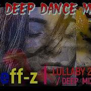 Best Deep Dance Music Djeff Z Lullaby 2023 Deep Mix New 2023