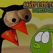 Angry Birds The Musical A Green Pigs Song Random Encounters