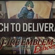 March To Deliverance From Fire Emblem Echoes Shadows Of Valentia Insaneintherainmusic