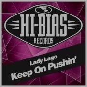 Keep On Pushin Lady Lago