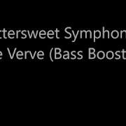 Bittersweet Symphony Bassboosted