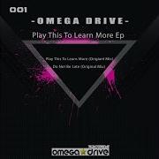 Do Not Be Late Omega Drive