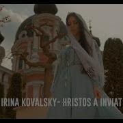 Irina Kovalsky Hristos A Inviat