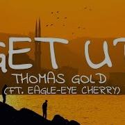 Get Up Feat Eagle Eye Cherry Thomas Gold