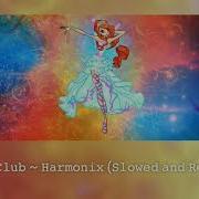 Winx Harmonix Slowed