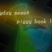 One Day Piggy Meme