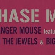 Danger Mouse Chase Me Feat Run The Jewels Big Boi