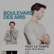 Boulevard Des Airs Tout Le Temps Remix