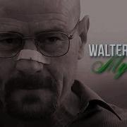 Walter White My Way