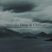 Melodic Chill Out Mix