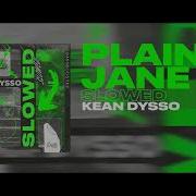 Kean Dysso Plain Jane Slowed