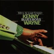 Kenny Blues Boss Wayne Where Did My Baby Go