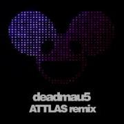 Strobe Attlas Remix Deadmau5