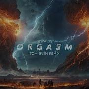 Dj Matys Orgasm Tom Bvrn Remix 2024