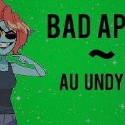 Au Undyne Bad Apple