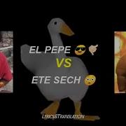 El Pepe Y Ete Sech