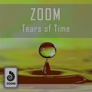 Zoom Tears Of Time Original Mix