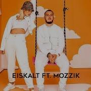 Eiskalt Feat Mozzik Loredana