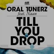 Till You Drop Favretto And Battini Remix Radio Edit Oral Tunerz