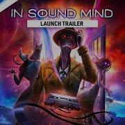 In Sound Mind Trailer Music