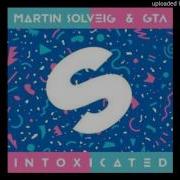 Martin Solveig X Gta Intoxicated Original Club Mix