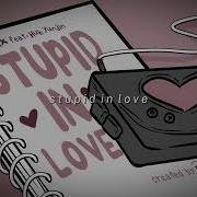 Stupid In Love Speed Up