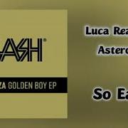 So Easy Luca Rezza Asteroidz