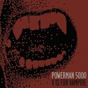 Powerman 5000 V Is For Vampire