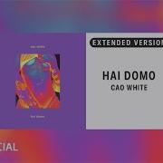 Hai Domo Coa White Remix