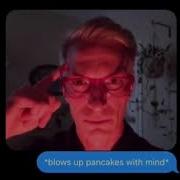 Blows Up Pancakes With Mind Original