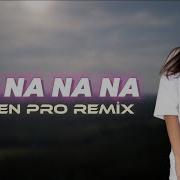 Elsen Pro Na Na Na Na