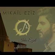 Mikail Eziz Ida Ezdi