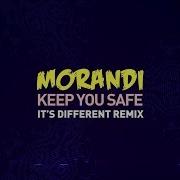 Keep You Safe It S Different Remix