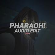 Pharaon Edit Audio