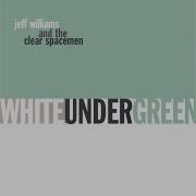 Jeff Williams And The Clear Spacemen Maybe You Re Gonna Come Looking