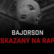 Bajorson Skazany Na Rap