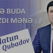 Eflatun Qubadov Hele Buda Azdi Mene 2018 A