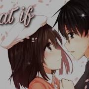 Nightcore What If Lyrics