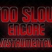 Too Slow Encore Fnf Instrumental