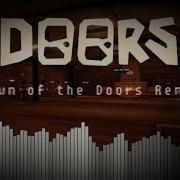 Dawn Of The Doors Remix Doors Lobby Music Remix