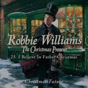 I Believe In Father Christmas Robbie Williams