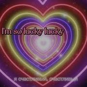 I M So Lucky Перевод