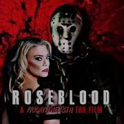 Rose Blood Friday The 13Th Ost