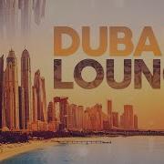 Dubai Lounge Music 2020