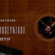 Cavid Huseynzade Heyif