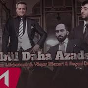 Bülbül Daha Azadsan