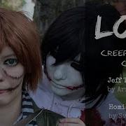 Lost Creepypasta Jeff The Killer Homicidal Liu Cmv