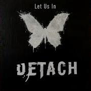 Detach Let Us In