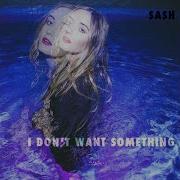 I Don T Want Something Sash