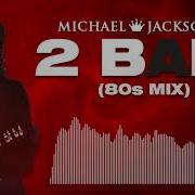 2 Bad 80S Mix